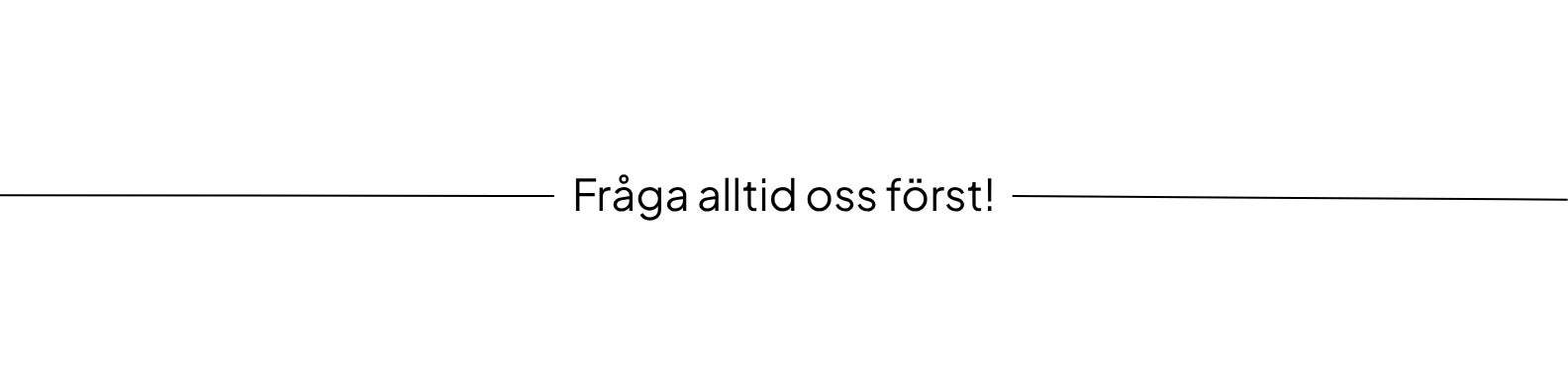 Fråga alltid oss först (1).jpg